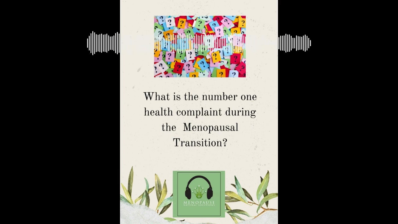 Episode 135: What is the number one health complaint during the menopausal transition?