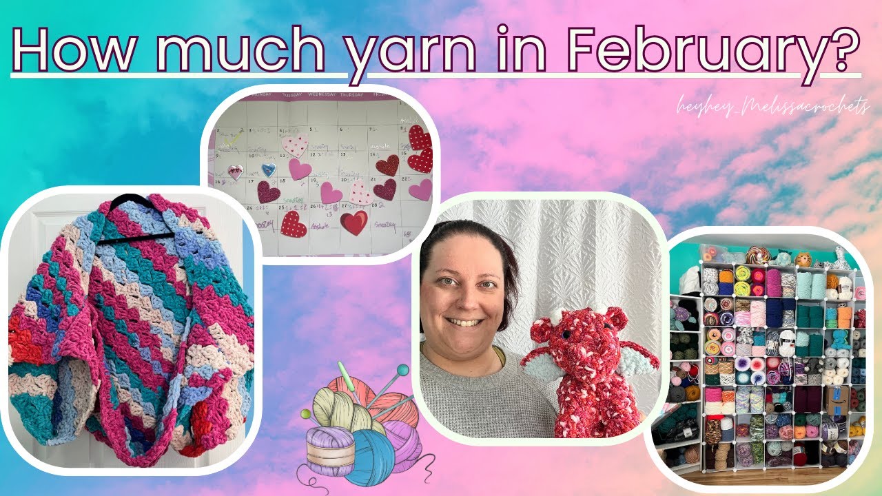 How much yarn in February? | Everything I made | HeyHey_MelissaCrochets
