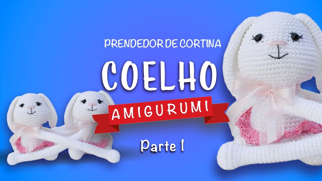 Prendedor de cortina de crochê - Coelhinha passo a passo - Parte 1