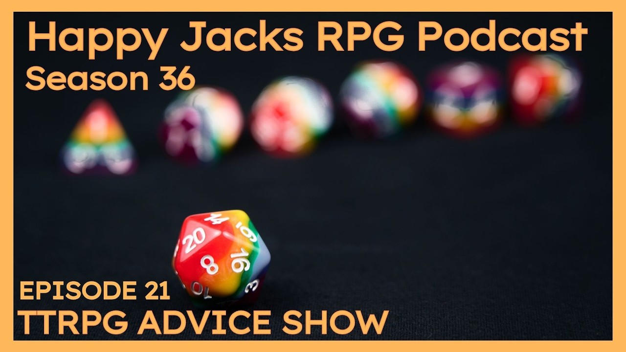 Happy Jacks RPG Podcast | TTRPG Advice | S36E21