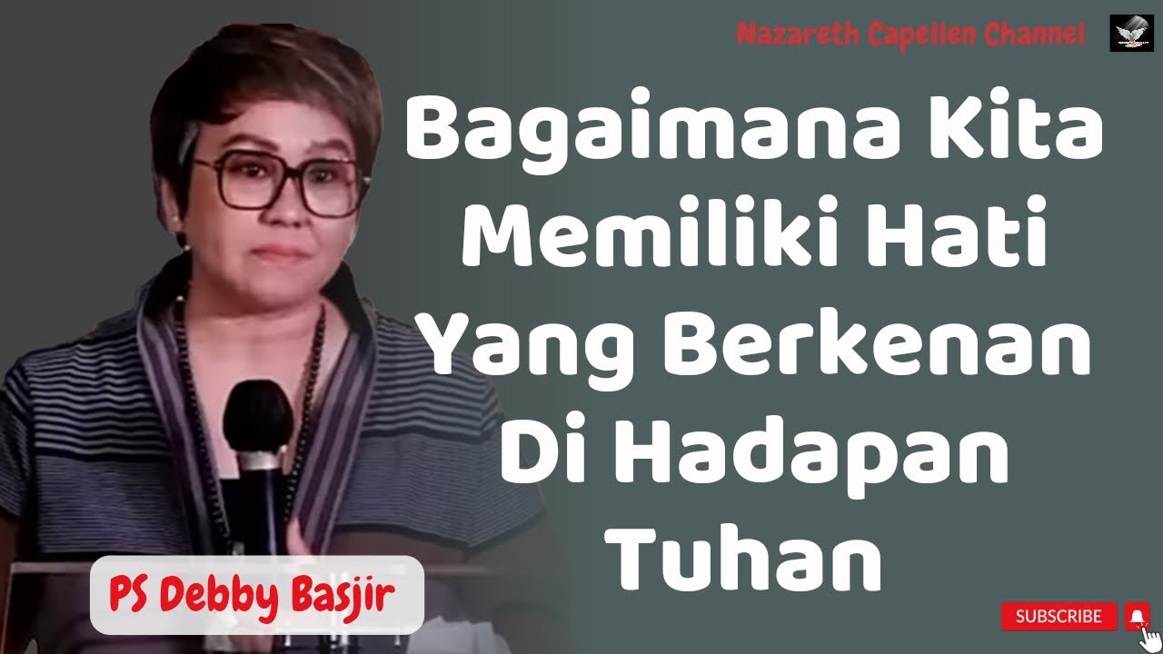 Ps Debby Basjir |Rahasia Hati |Bagaimana Kita memiliki hati yang berkenan di hadapan Tuhan