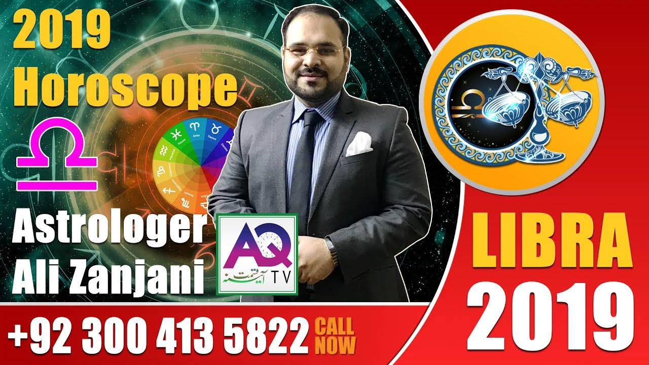 Libra Horoscope 2019 Predictions | Astrologer Ali Zanjani