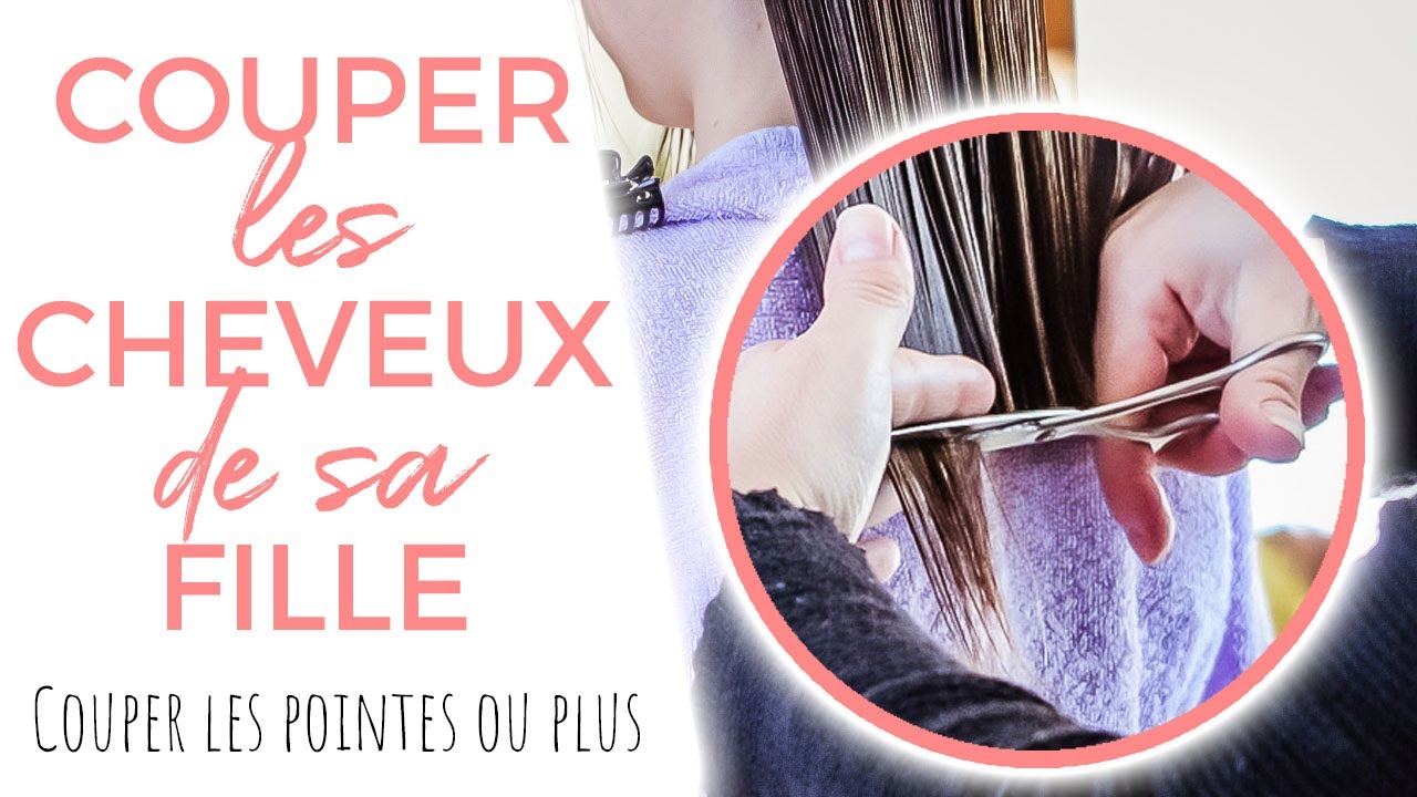 ✂ COUPER LES CHEVEUX DE SA FILLE // Couper les pointes ou plus