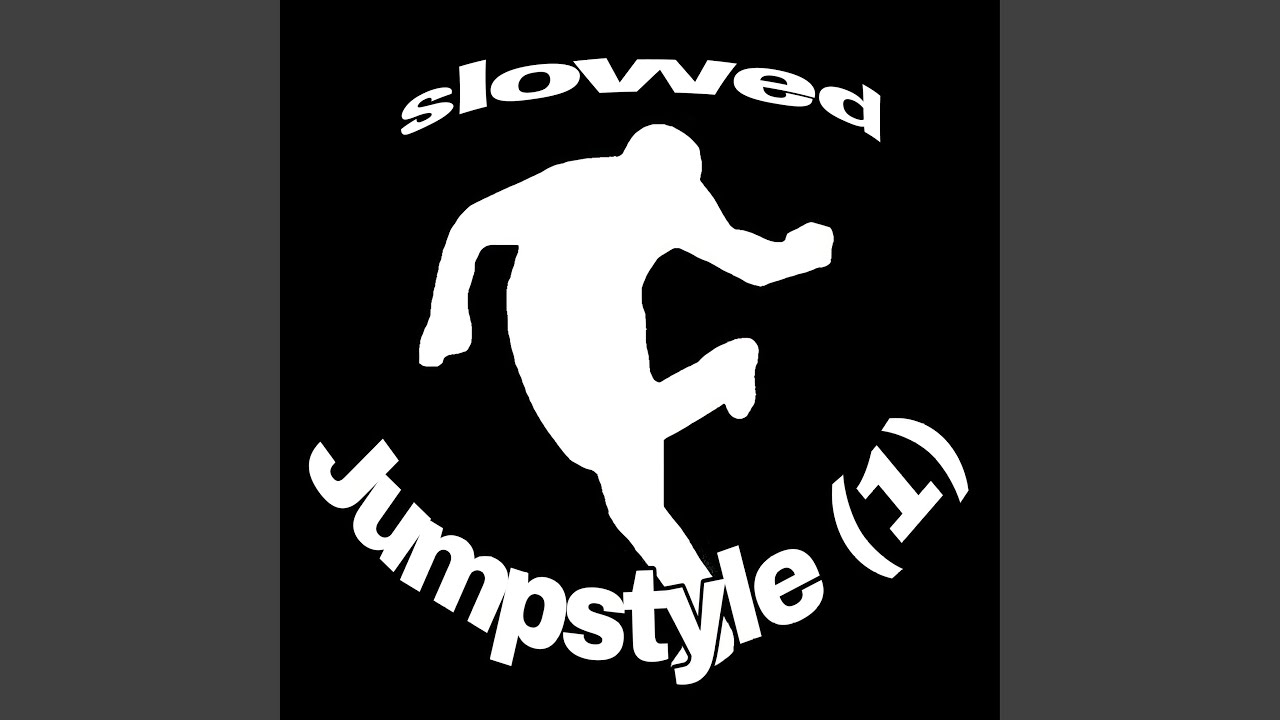 Jumpstyle (1) (Super Slowed)