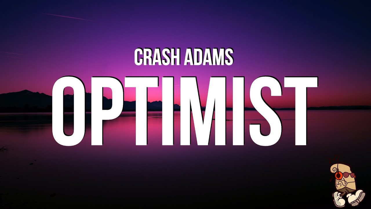 Crash Adams - Optimist (Lyrics)