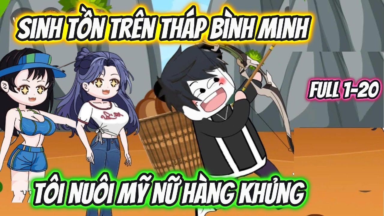 Sinh Tồn Trên Tháp Bình Minh Tôi Nuôi Mỹ Nữ Hàng Khủng Full 1-20 | KK VietSub