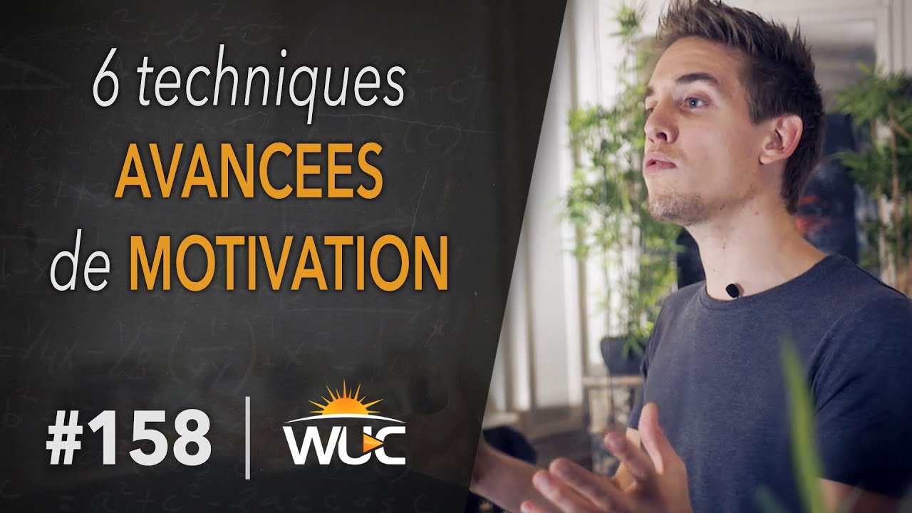6 techniques avancées de motivation - WUC #158