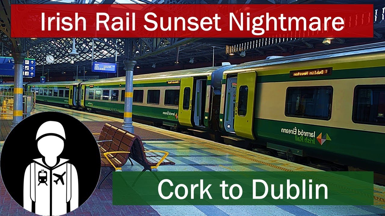 CORK TO DUBLIN GONE WRONG? Irish Rail - Cork to Dublin