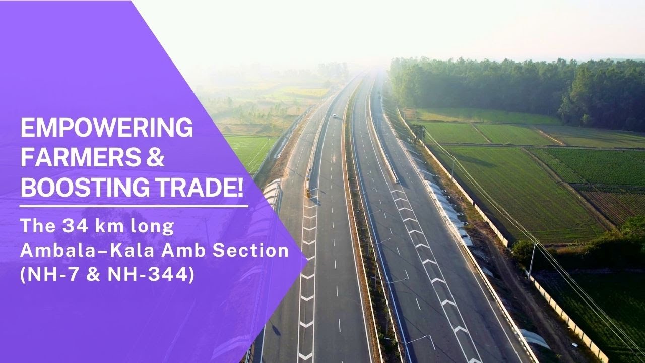 Transforming Connectivity: The 34 km long Ambala–Kala Amb Section (NH-7 & NH-344)