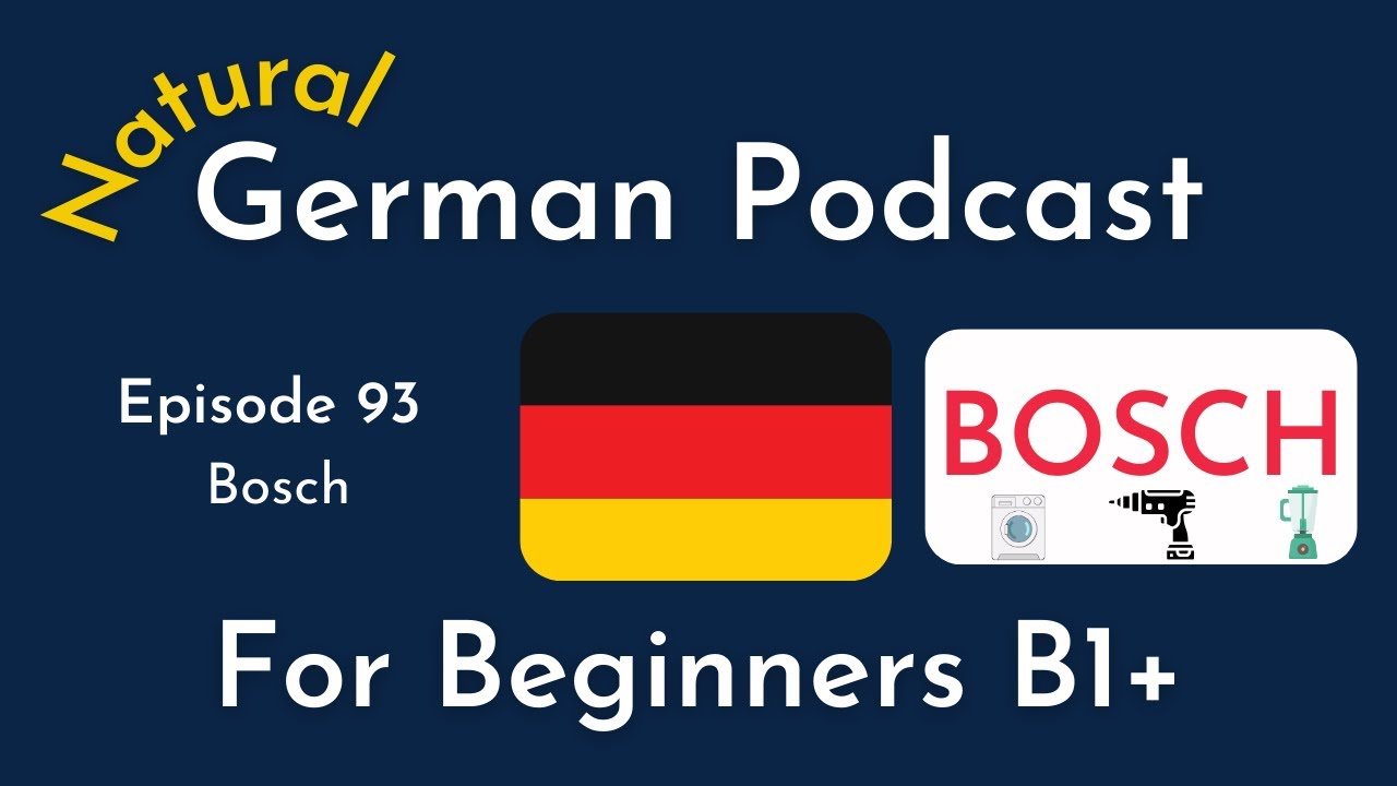 German Podcast for Intermediates/ Episode 93 Bosch (A1-B1)