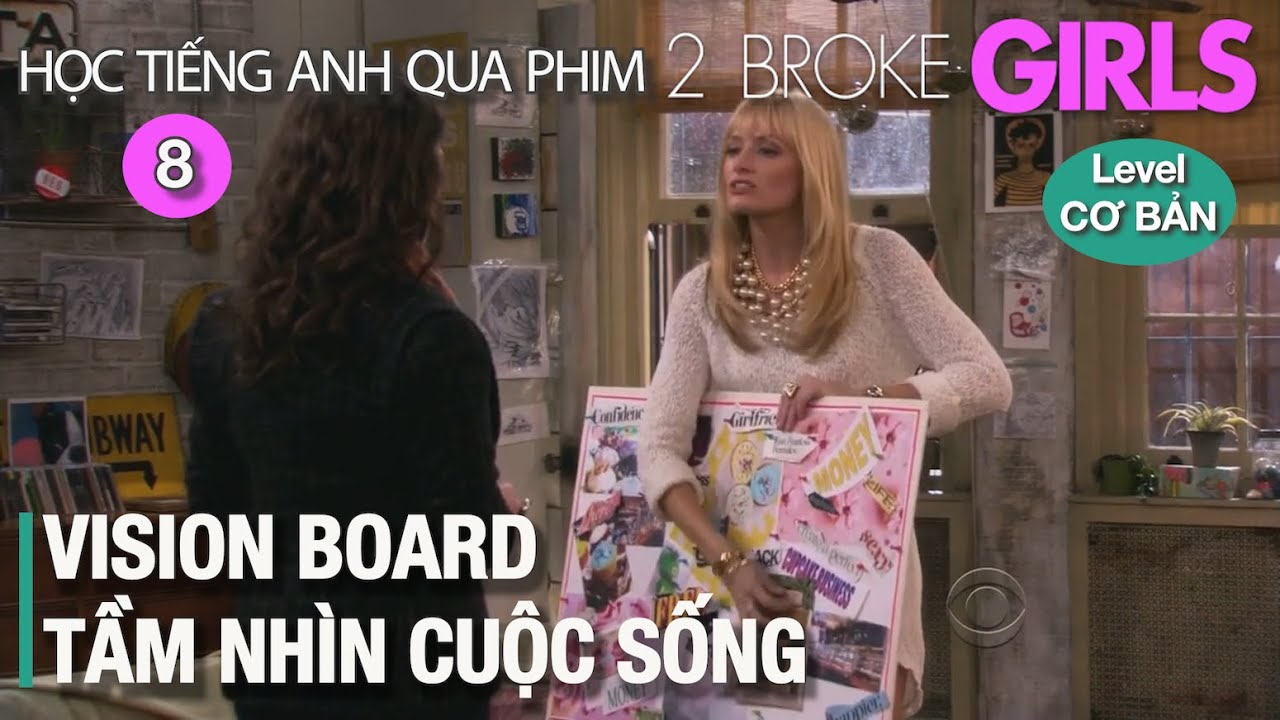 Học Tiếng Anh qua 2 Broke Girls: Vision board/Tầm nhìn cuộc sống