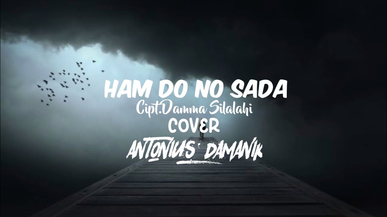 HAM DO NOMOR SADA - Cipt. Damma Silalahi - COVER - ANTONIUS DAMANIK