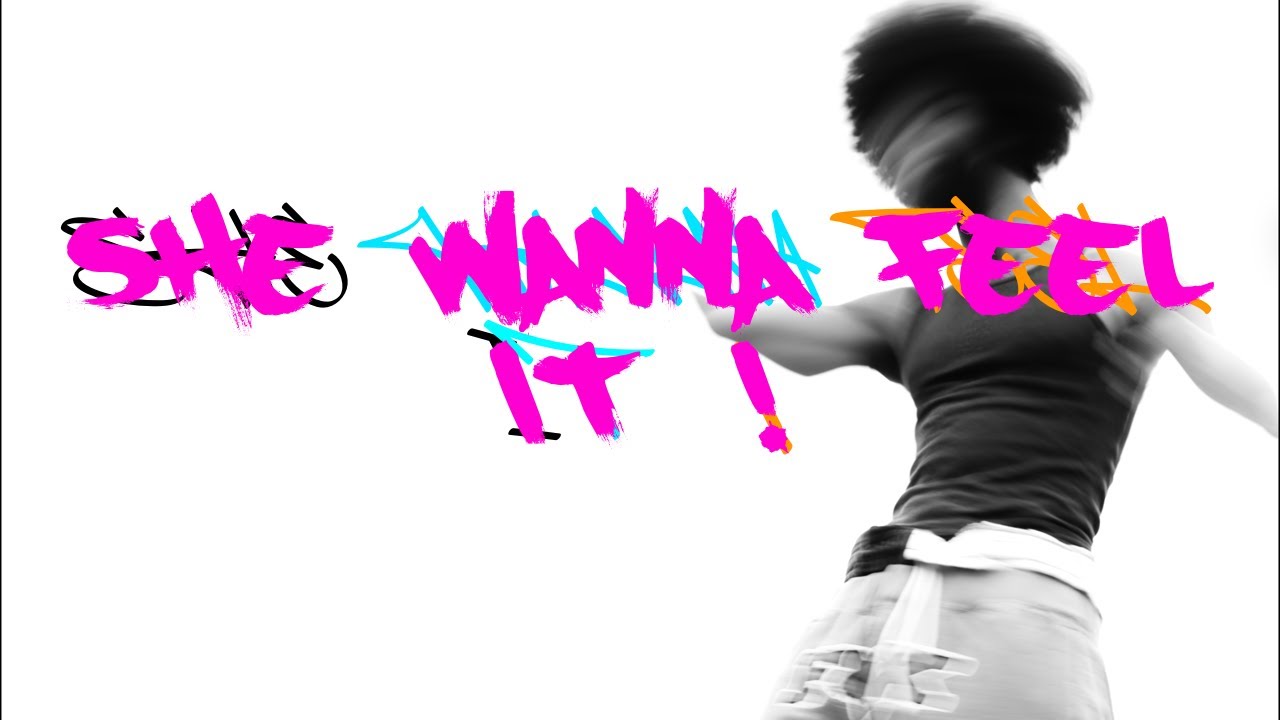 Tyson Porter - SHE WANNA FEEL IT !