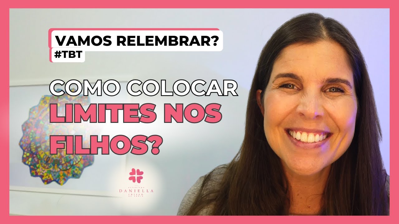 Como colocar limites nos filhos? Psicóloga Daniella Faria #tbt
