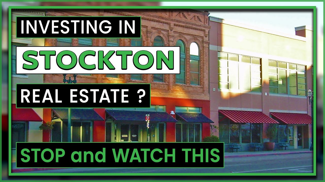 Discover Stockton Real Estate | Where and Why to Invest in Stockton?