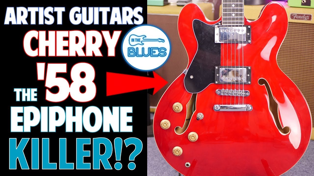 The Epiphone Killer!? - The Artist Cherry 58 / 58L ES-335 Guitar Review