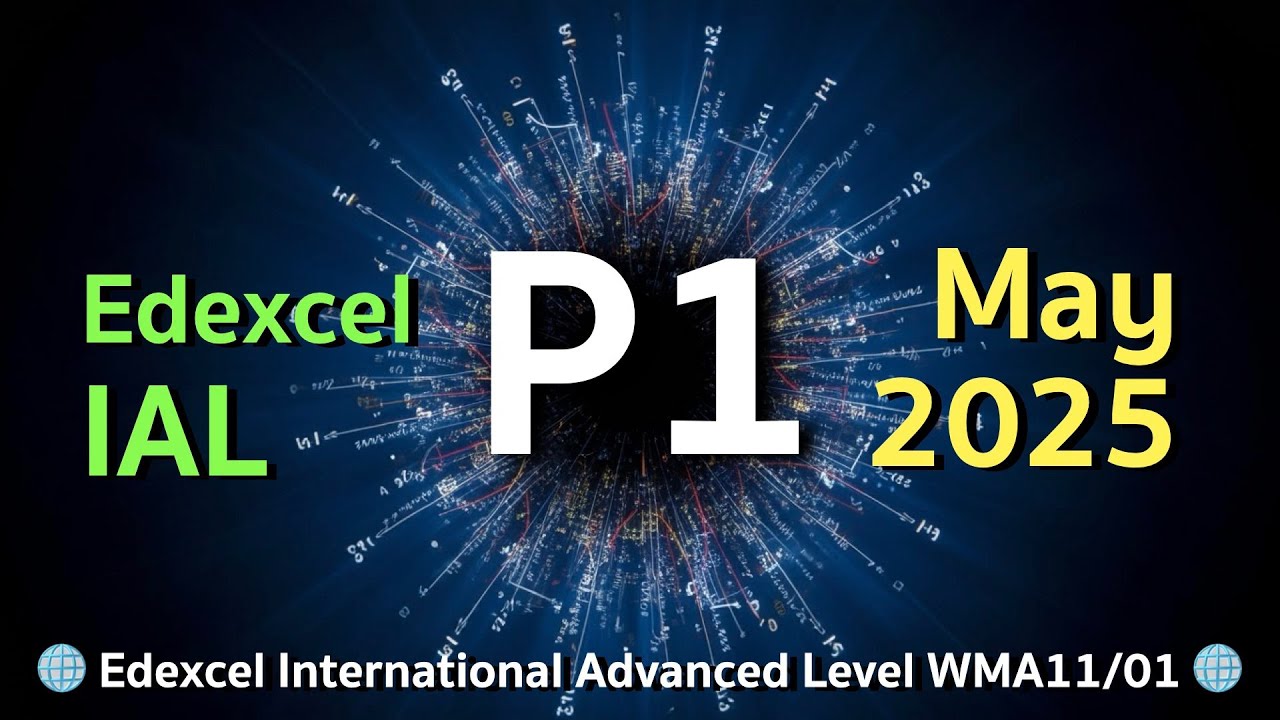 Edexcel IAL P1 2025 May  | Blind-solved