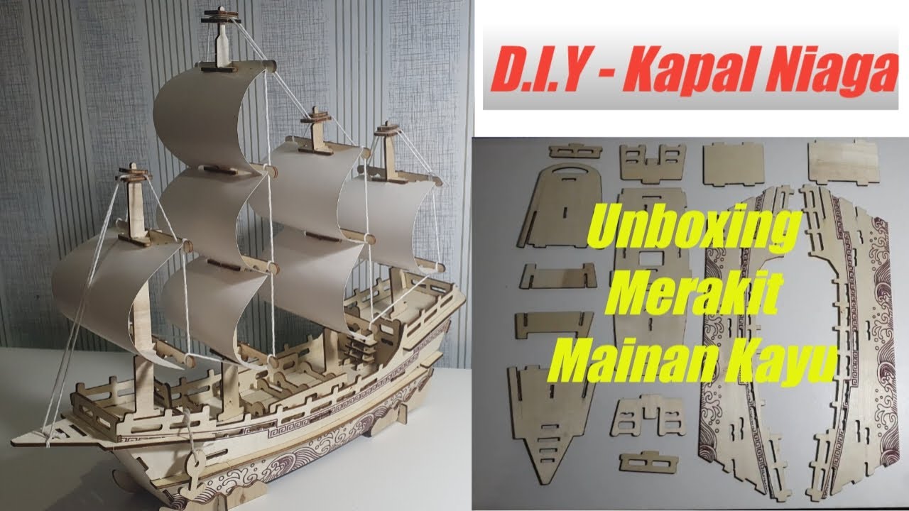 DIY Kapal Niaga // Unboxing Mainan Kayu Rakitan