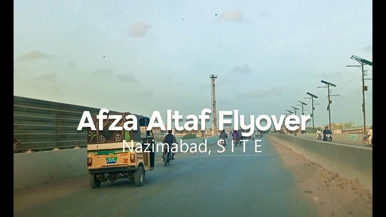 Afza Altaf Flyover | S I T E | Karachi Street View | 27th May 2023