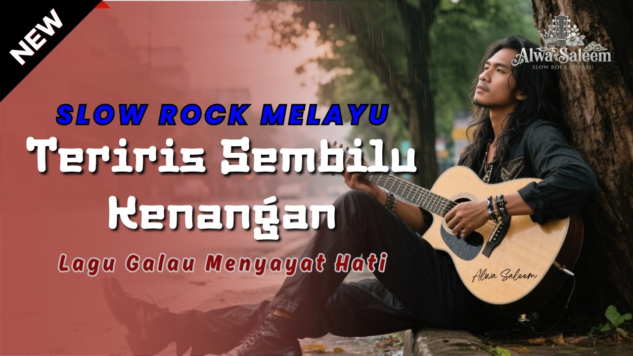 🎵 TERIRIS SEMBILU KENANGAN – Alwa Saleem | Slow Rock Melayu Penuh Luka dan Nostalgia