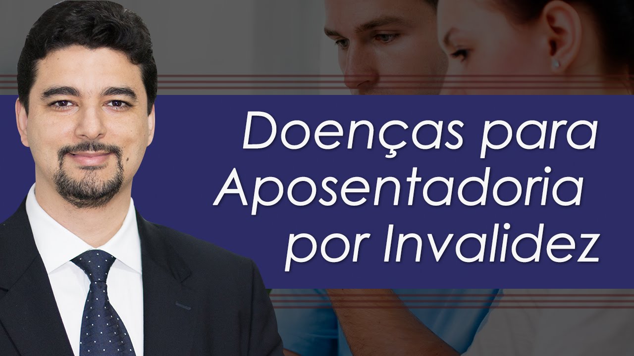🔴 Quais doenças geram direito à aposentadoria por invalidez?