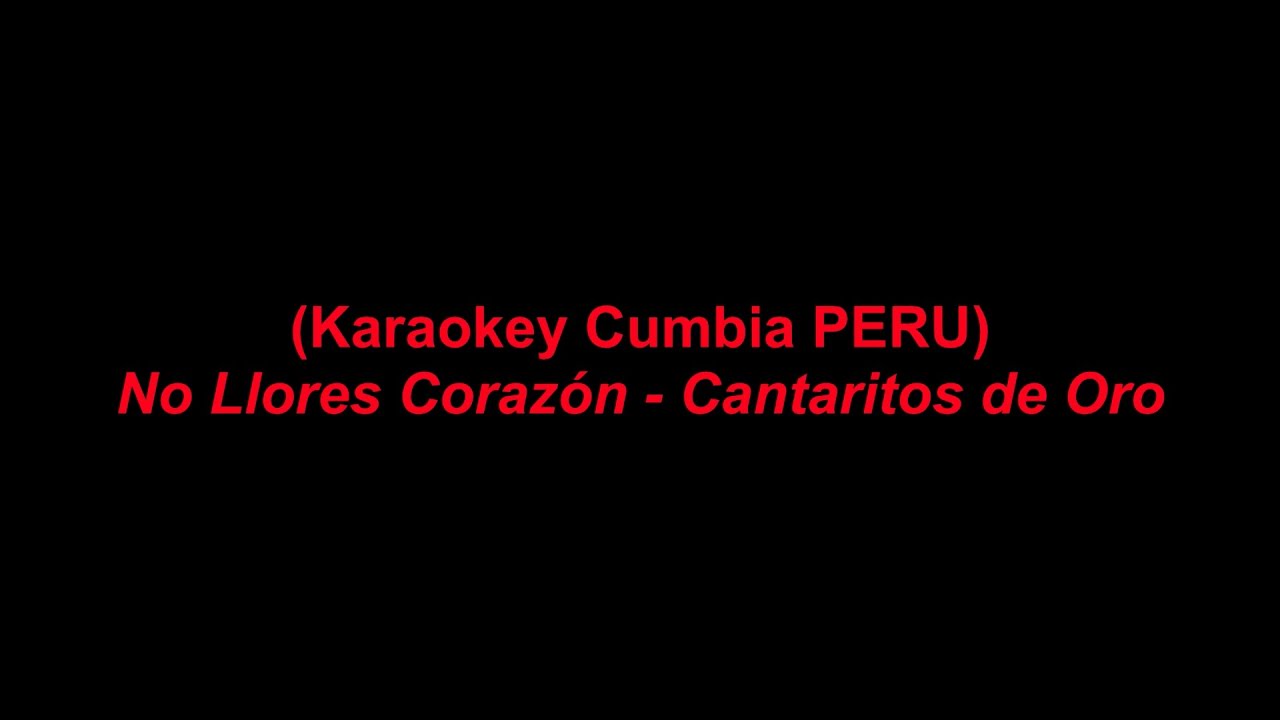 No Llores Corazón - Cantaritos de Oro (Karaokey Cumbia Peru) (coros)