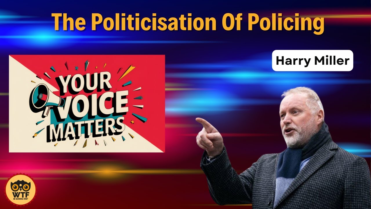 The Politicisation Of Policing (Harry Miller)