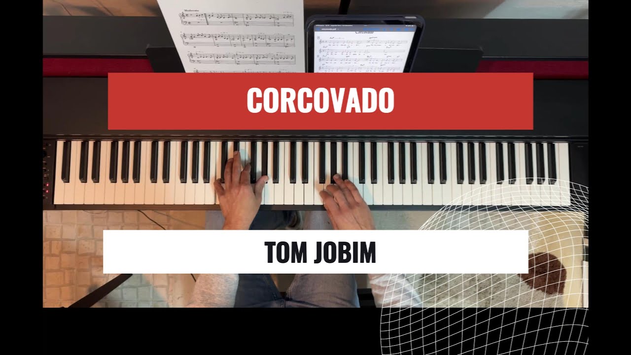 Corcovado – Tom Jobim (trecho no piano)
