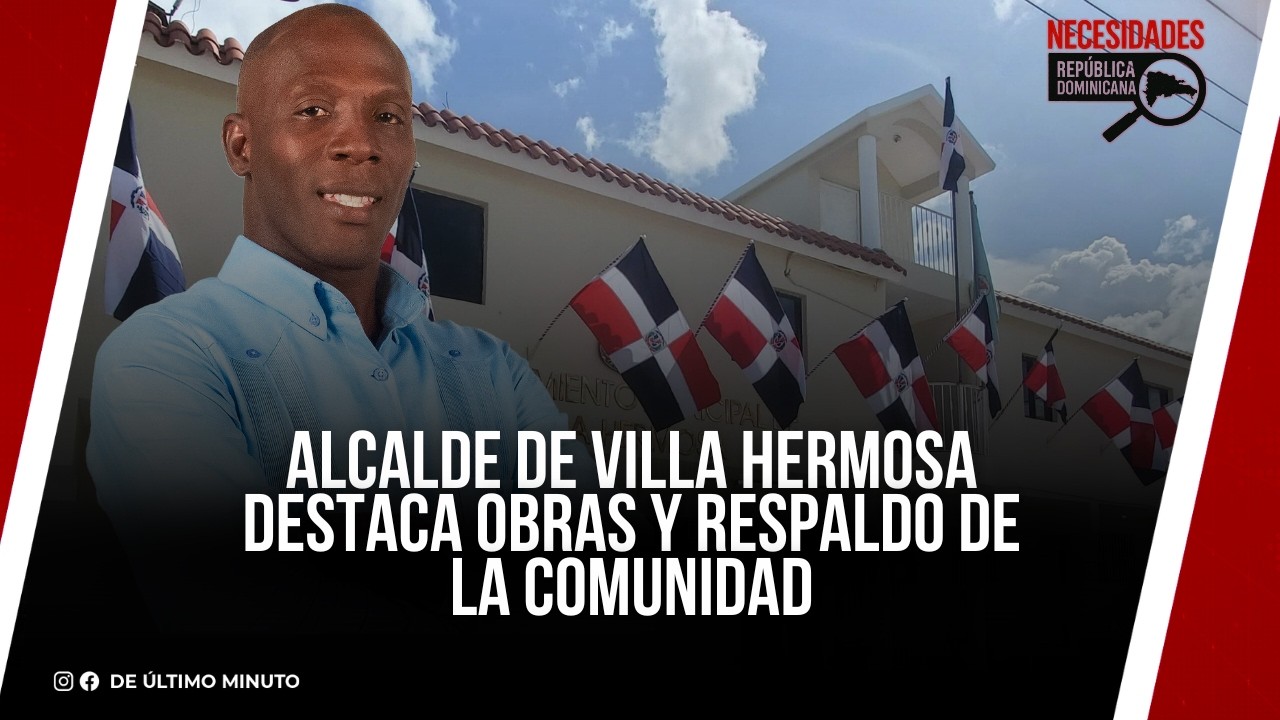 ALCALDE DE VILLA HERMOSA DESTACA OBRAS Y RESPALDO DE LA COMUNIDAD I NECESIDADE RD