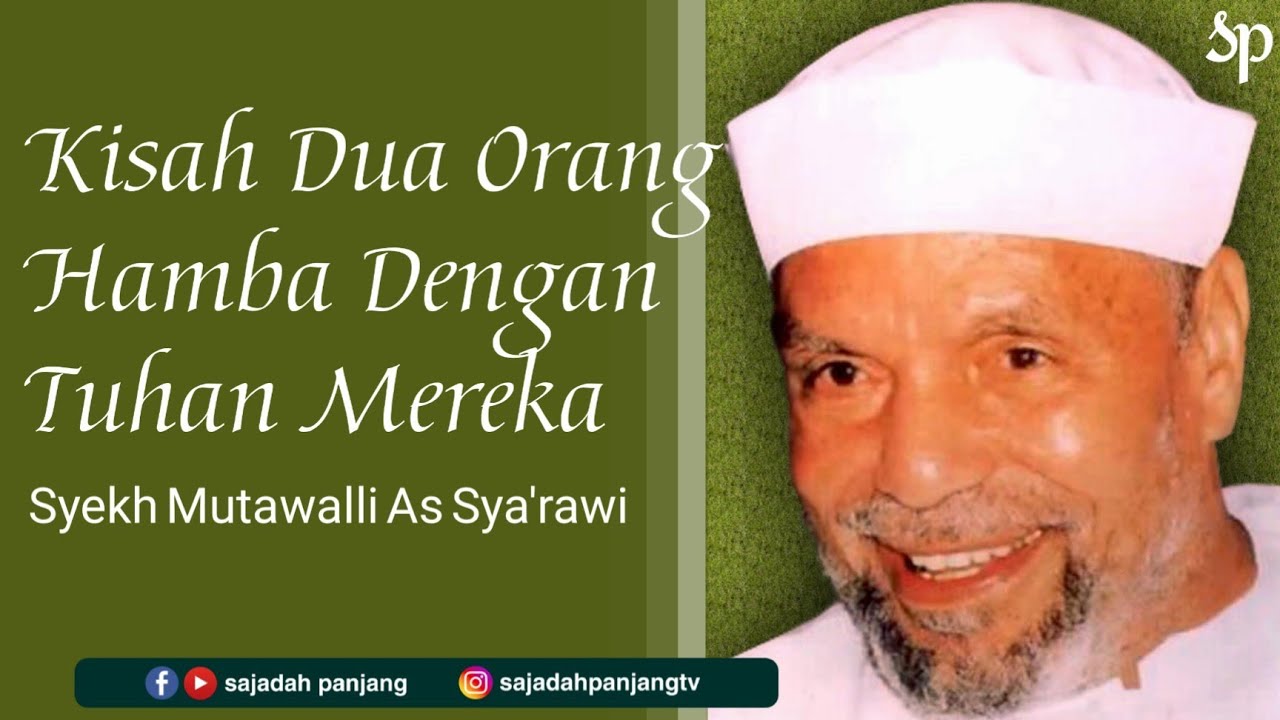 Kisah Dua Orang Hamba dengan Tuhannya | Syeikh Mutawalli As Sya'rawi