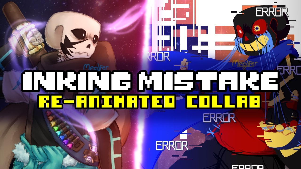 Inking Mistake RE&times;ANIMATED - Underverse [10th ANNIVERSARY COLLAB]
