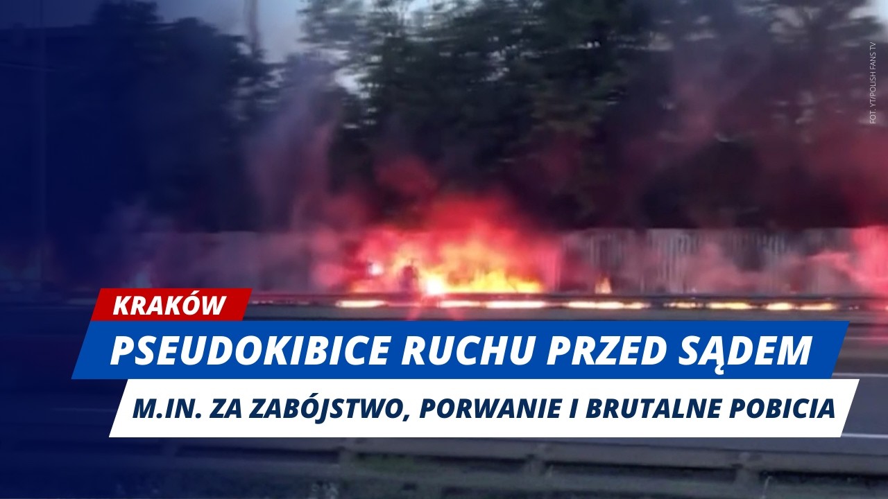 46 PSEUDOKIBIC&Oacute;W RUCHU CHORZ&Oacute;W ZN&Oacute;W NA ŁAWIE OSKARŻONYCH!