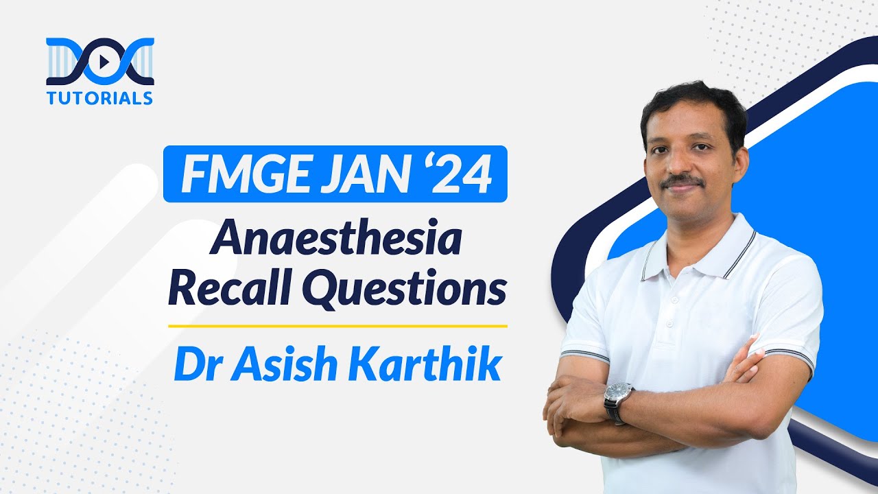 FMGE Jan 2024 Anaesthesia Recall Questions by Dr Asish Karthik | FMGE Jan '24 Recall | DocTutorials