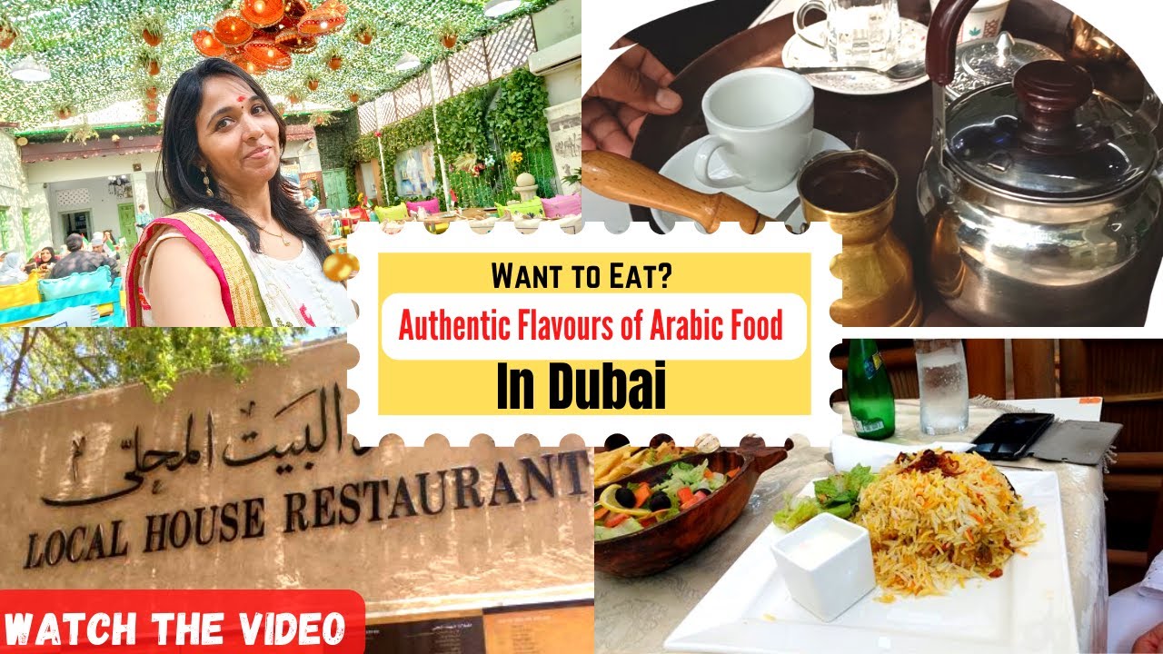Where to eat in Dubai - Local House Restaurant # Authentic Arabic food in Dubai