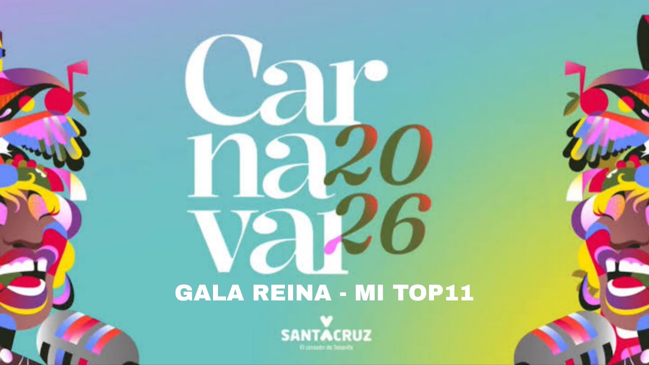 👑🎭 Reina Carnaval de S/C de Tenerife - Mi TOP11 #Carnaval #Tenerife #carnaval2026 #gala  #top11 