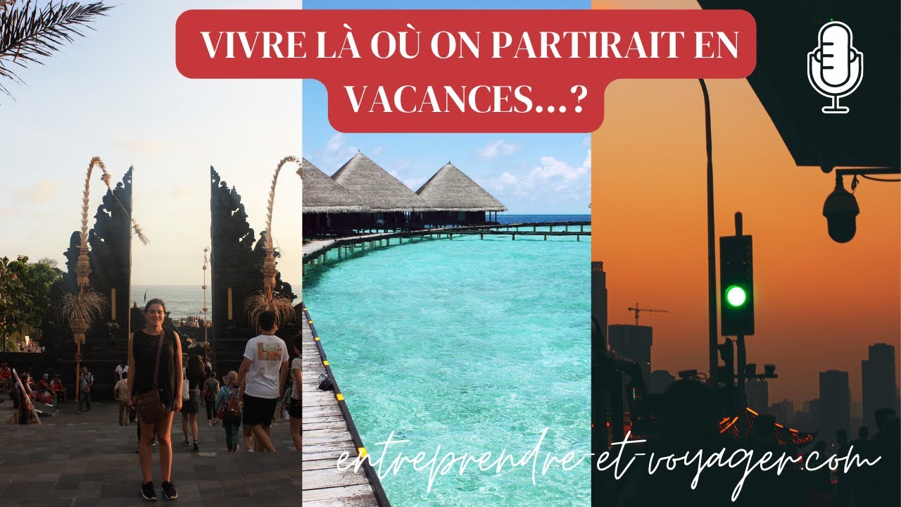 Vivre là où on partirait en vacances… ? 🏠🤔🌴