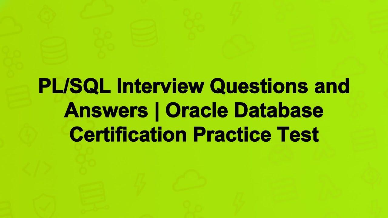 PL/SQL Interview Questions and Answers | Oracle Database Certification Practice Test