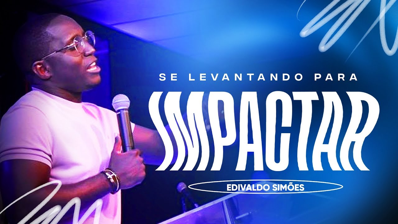SE LEVANTANDO PARA IMPACTAR - EDIVALDO SIMÃO