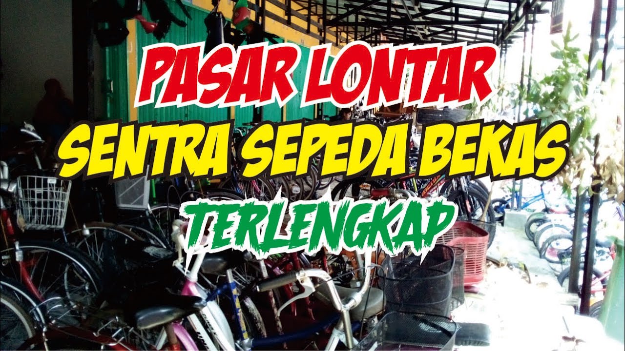 SENTRA SEPEDA BEKAS YANG TERLENGKAP DI JAKARTA UTARA|| PASAR LONTAR