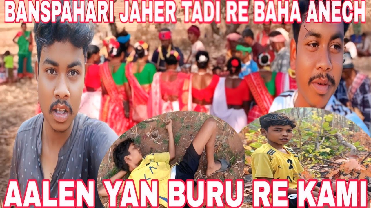 AALE AATU SAYIT BANSPAHARI JAHER TADI RE BAHA ANECH 