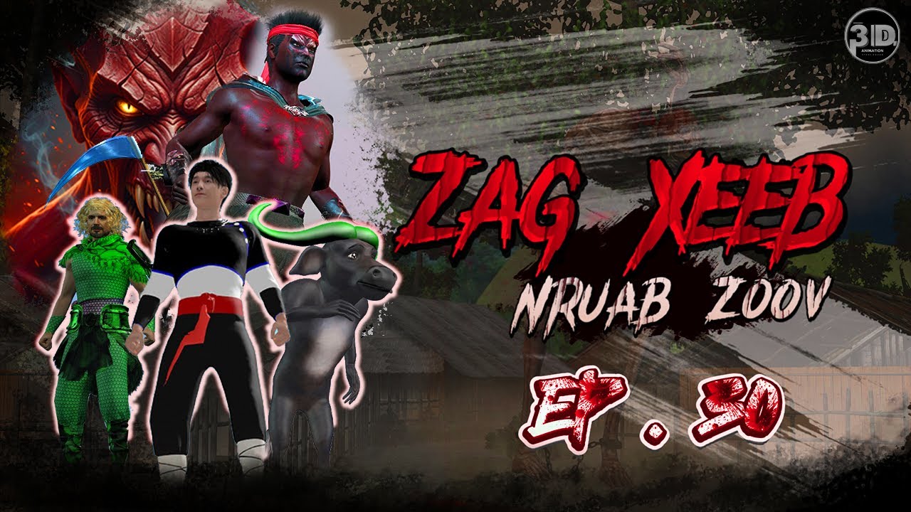 Zag Xeeb || Chapter 1 - Nruab Zoov Ep.30  | Tug yeeb ncuab thiab cov lus dag