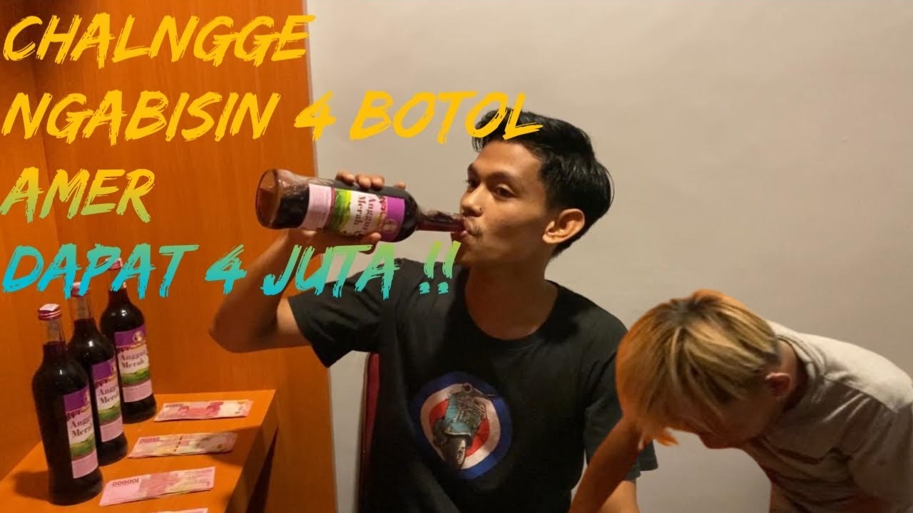 CHALNGGE MINUM AMER 4 BOTOL DAPAT 4 JUTA KALAU HABIS !!!