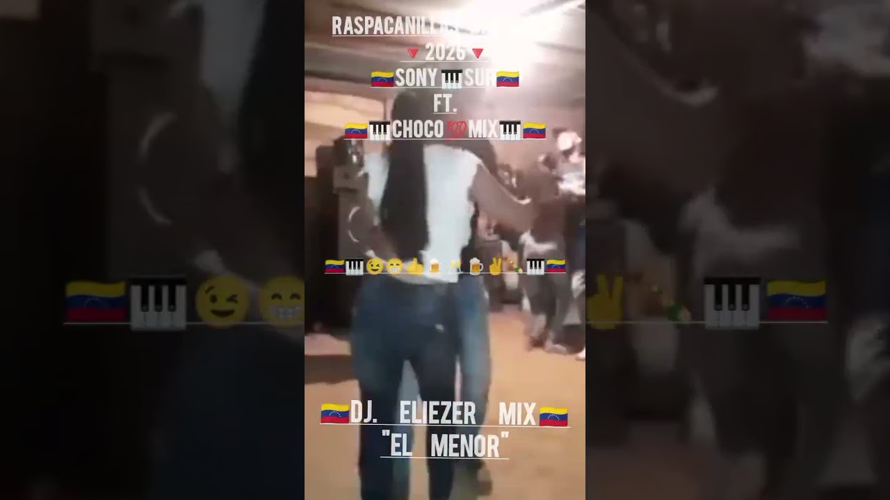 RASPACANILLAS MIX SONY SUR. ft. CHOCO MIX 2026 RASPACANILLAS BAILABLES POR DJ. ELIEZER MIX EL MENOR 
