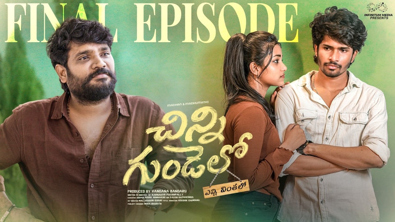 Chinni Gundelo | Final Episode | Madhan Majji | Madhumathii | Ft. Prasad Behara | Infinitum Media