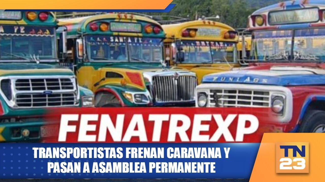 Transportistas frenan caravana y pasan a asamblea permanente