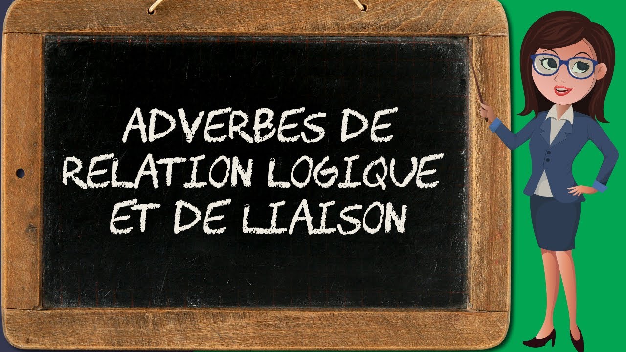 Adverbes de relation logique et de liaison (adv.7/11)