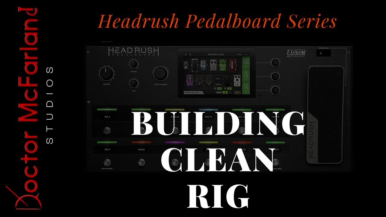Headrush Pedalboard Series | Building a Clean Rig