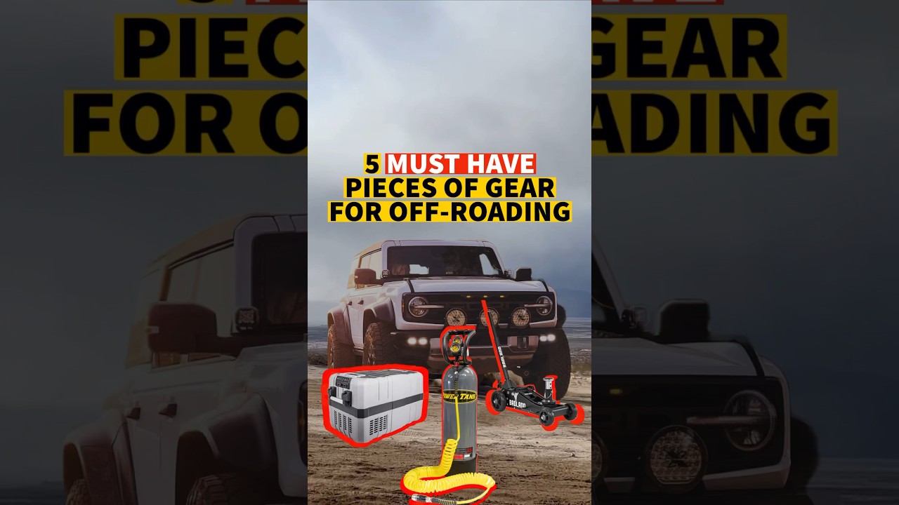 5 must have pieces of gear for off-roading.