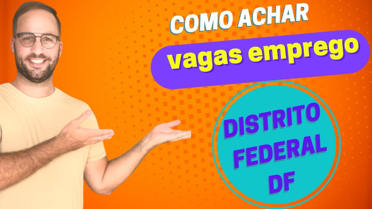 Como achar Vagas Emprego DF?