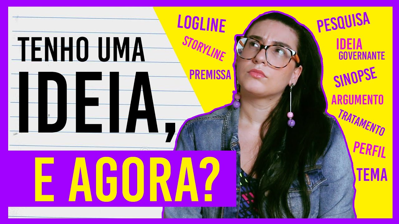 COMO DESENVOLVER UMA IDEIA? Passo a passo da escrita de um roteiro!